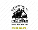 What Doesn’t Kill You Makes Stronger Svg Png Cut Files