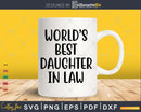 World’s best daughter-in-law Gifts Svg T-shirt Design