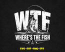 WTF Where’s The Fish Funny Fishing SVG PNG Cut Files
