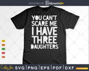 You Can’t Scare Me I Have Three Daughters
