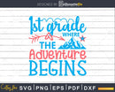 1st Grade Where the Adventure Begins svg cricut cut files