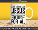 2000 years ago jesus ended the debate svg png dxf T-shirt
