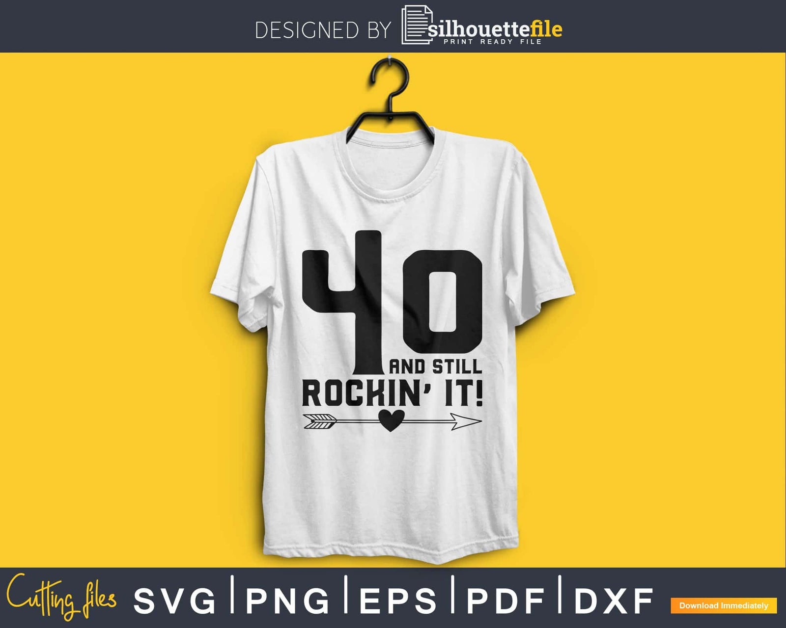 40 and still rockin’ it! SVG crciut PNG filoes | SilhouetteFile