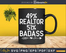 49% Realtor 51% Badass Funny Real Estate Agent Svg Dxf Cut