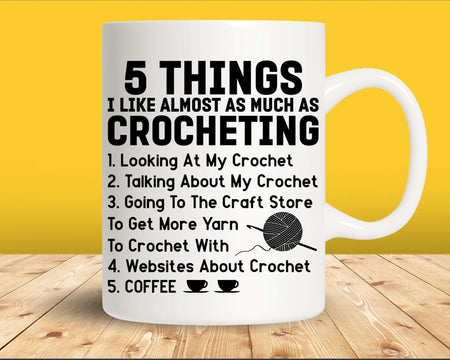 5 Things I Like Almost As Much Crocheting Svg Png Cut Files