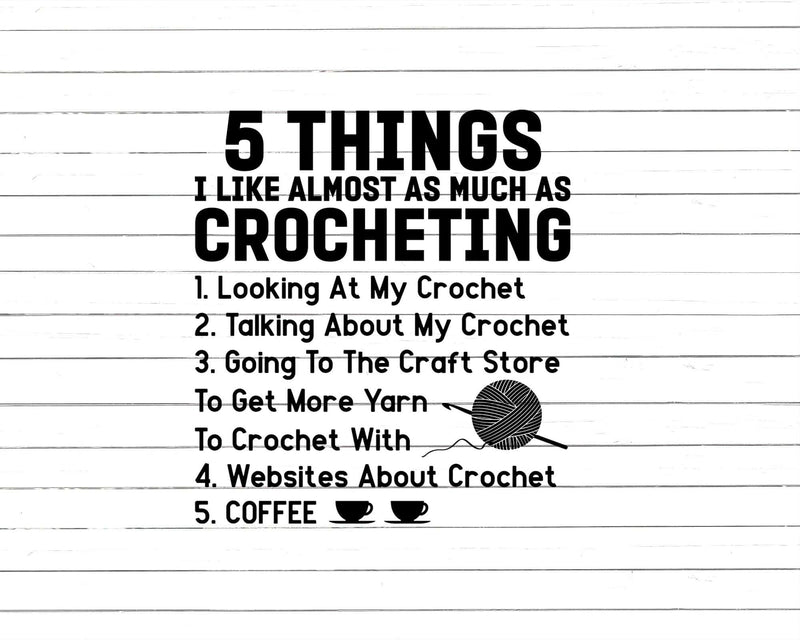5 Things I Like Almost As Much Crocheting Svg Png Cut Files