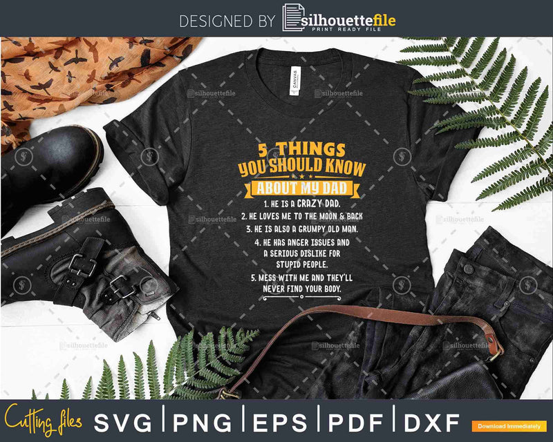 5 Things You Should Know About My Dad Father’s Day Png Svg