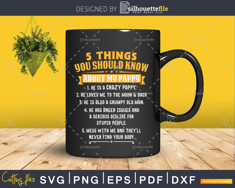 5 Things You Should Know About My Pappy Father’s Day Png Svg
