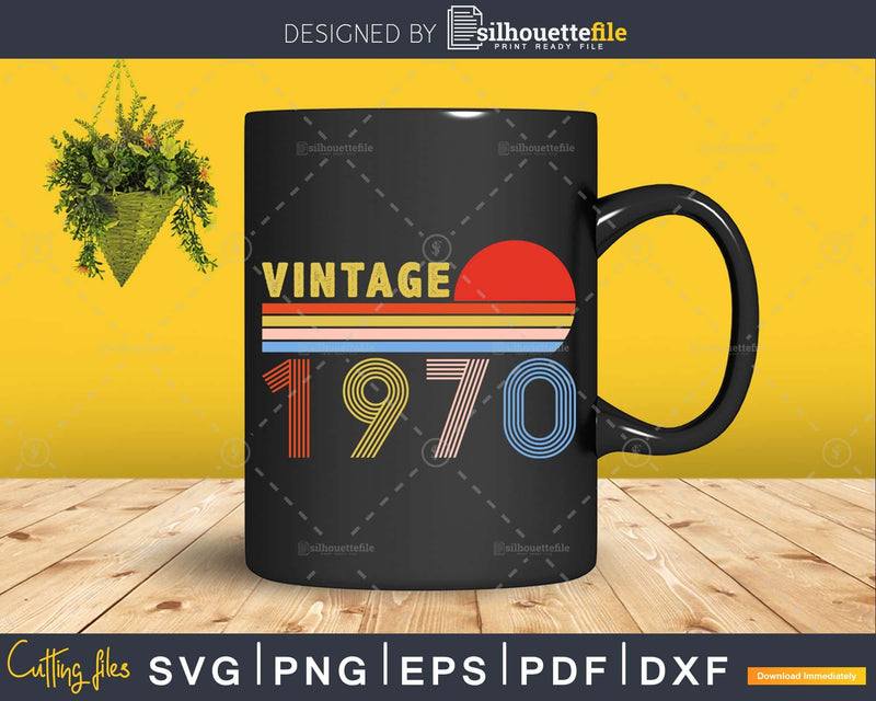 50 Years Old Birthday Gift Vintage Classic Born In 1970 svg
