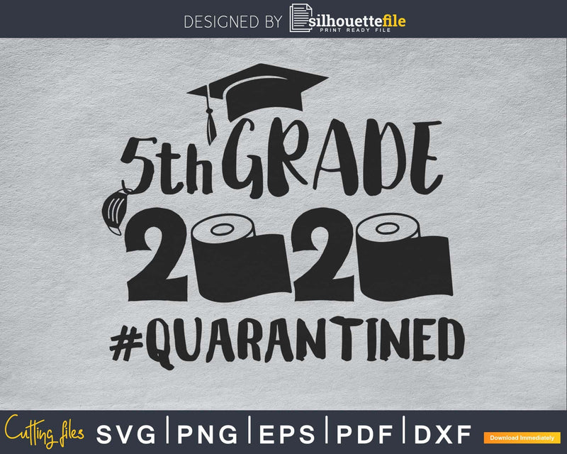 5th Grade 2020 Quarantined svg cricut cut digital files