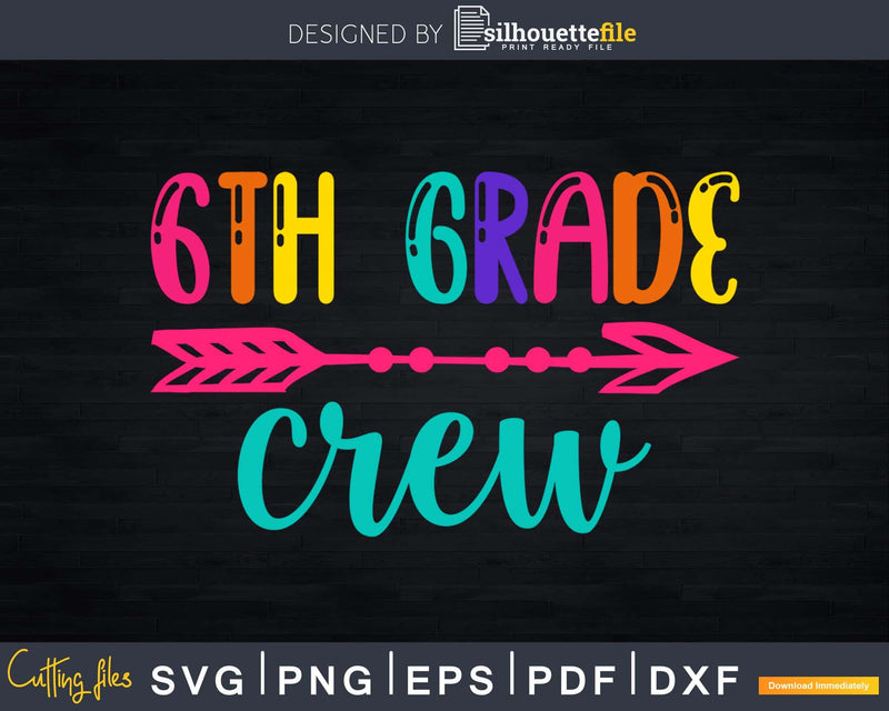 6th Grade Crew Back to School Svg shirt design digital cut