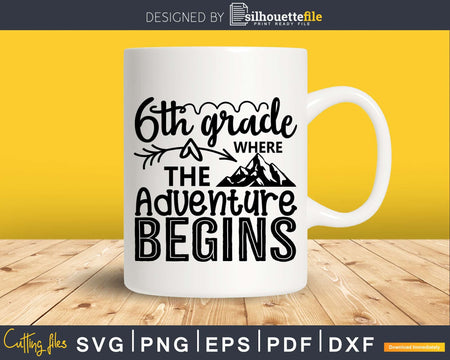 6th Grade Where the Adventure Begins Svg First Day of