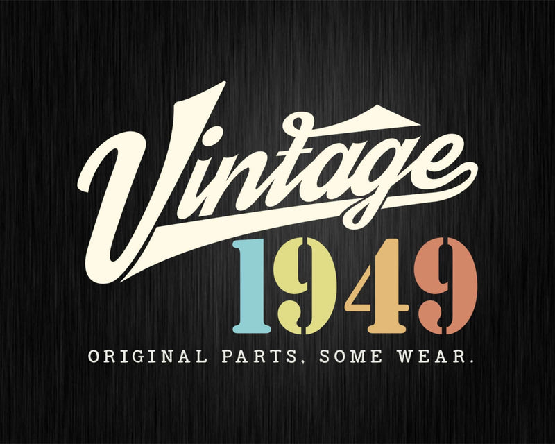 73rd Birthday Vintage 1949 Original Parts Svg Png T-shirt