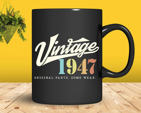 75th Birthday Vintage 1947 Original Parts Svg Png T-shirt