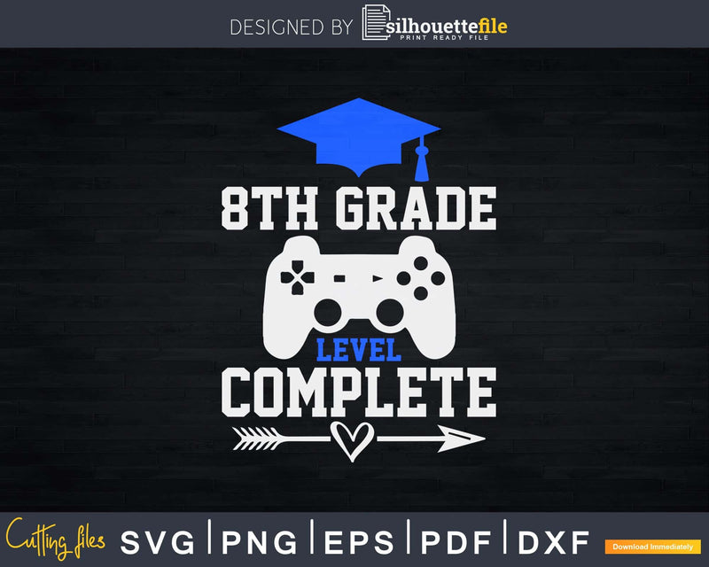 8th Grade Level Complete Gamer Class Of 2021 Graduation Svg