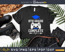 8th Grade Level Complete Gamer Class Of 2021 Graduation Svg