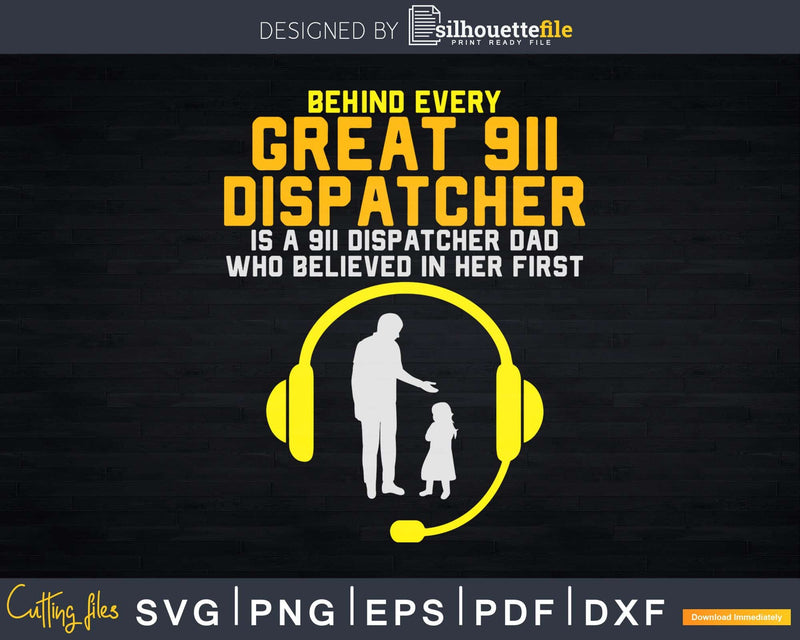 911 Dispatcher Dad Dispatching Fathers Day Svg T-shirt