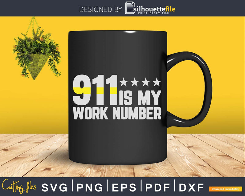 911 Is My Work Number Yellow Line Police Dispatcher Svg