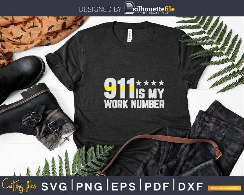 911 Is My Work Number Yellow Line Police Dispatcher Svg