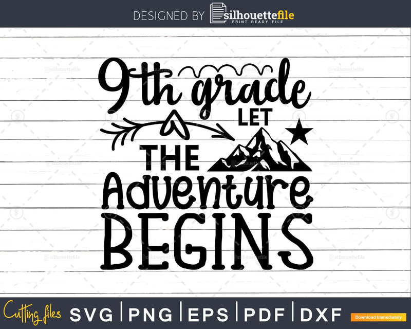 9th Grade let the Adventure Begins svg digital designs
