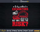 A Day Without An Excavator Toddler Kids Boys Svg Dxf Cut