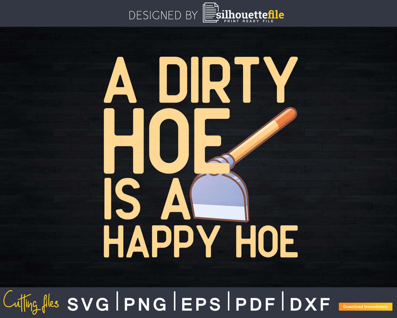 A Dirty Hoe Landscaper Gardener Lawn Care Svg Cut Files