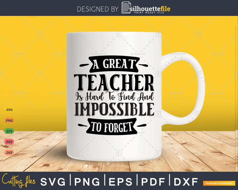 https://silhouettefile.com/cdn/shop/products/a-great-teacher-is-hard-to-find-and-impossible-forget-svg-cut-file-silhouettefile-144_800x.jpg?v=1660284373