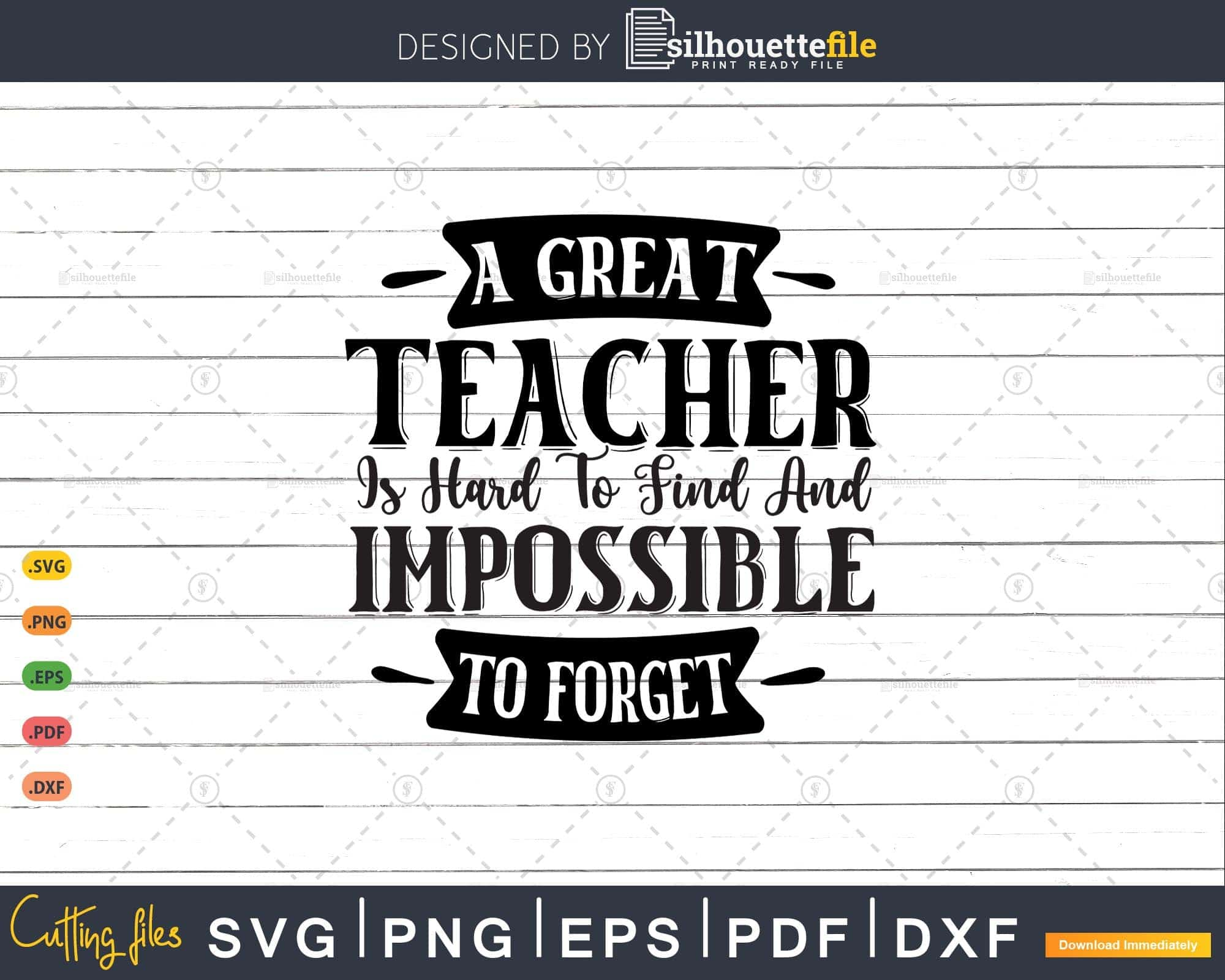 A Great Teacher Is Hard to Find And Impossible to Forget Svg Cut File ...