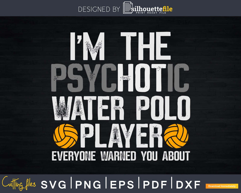 A Hot Psychotic Water Polo Player Warning Funny Sport svg
