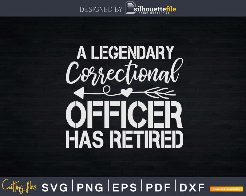A Legendary Correctional Officer Has Retired Retirement Svg