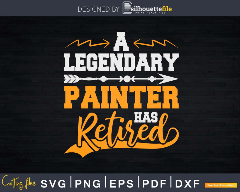 A Legendary Painter Has Retired Svg Png Dxf Cricut Cut Files