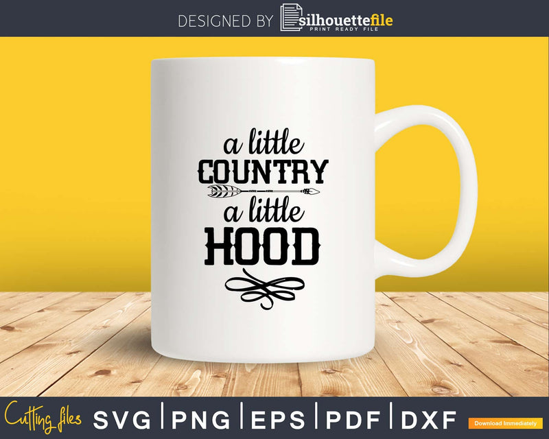 A Little Country Hood Southern Svg Cut File