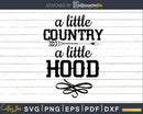 A Little Country Hood Southern Svg Cut File