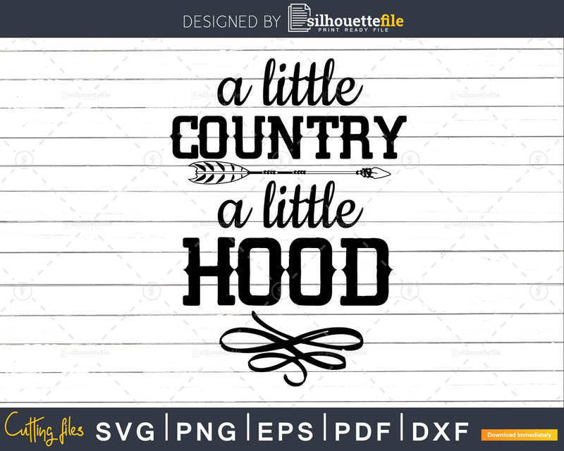 A Little Country Hood Southern Svg Cut File