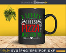 Lovely Cheese Pizza Just For Me Funny Holiday Christmas SVG