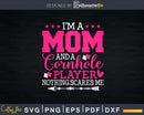 A Mom And Cornhole Player Nothing Scares Me Svg Dxf Cricut