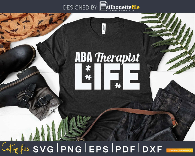 ABA Therapist Life Behavior Analyst Autism Therapy RBT Svg