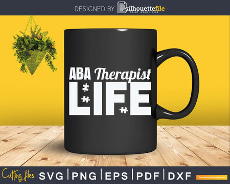 ABA Therapist Life Behavior Analyst Autism Therapy RBT Svg