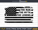 Abba The Man Myth Legend USA Flag Svg Dxf Png Cricut Files
