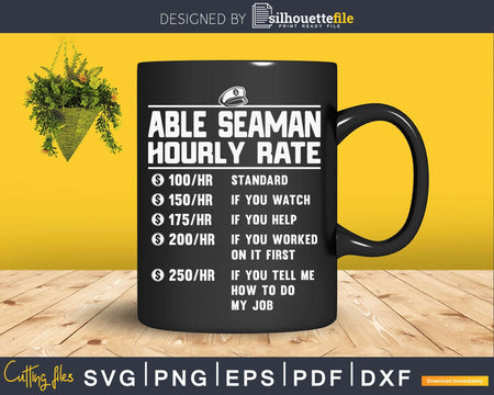 Able Seaman Hourly Rate Funny Svg Png Cricut Cut Files