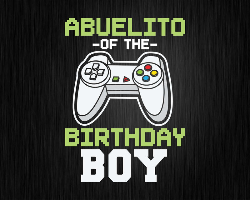 Abuelito of the Birthday Boy Matching Video Game Svg