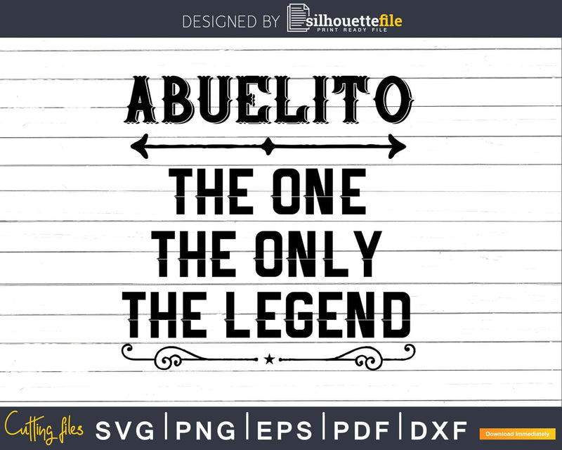 Abuelito The One Only Legend Fathers Day Svg Design Cut
