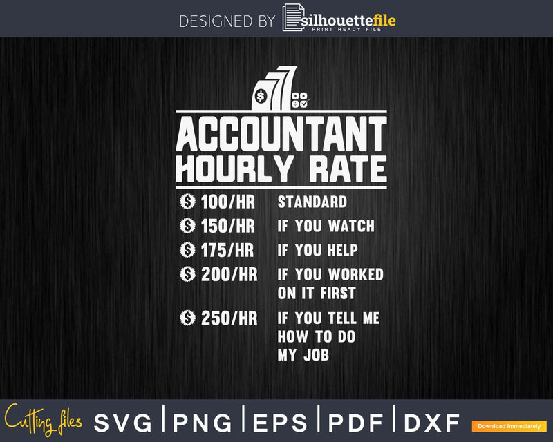 Accountant Hourly Rate Funny Svg Png Cricut Cut Files