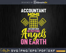 Accountant Moms Are God’s Way Of Putting Angels On Earth