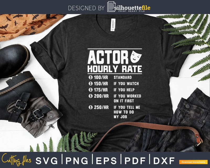 Actor Hourly Rate Funny Svg Png Cricut Cut Files
