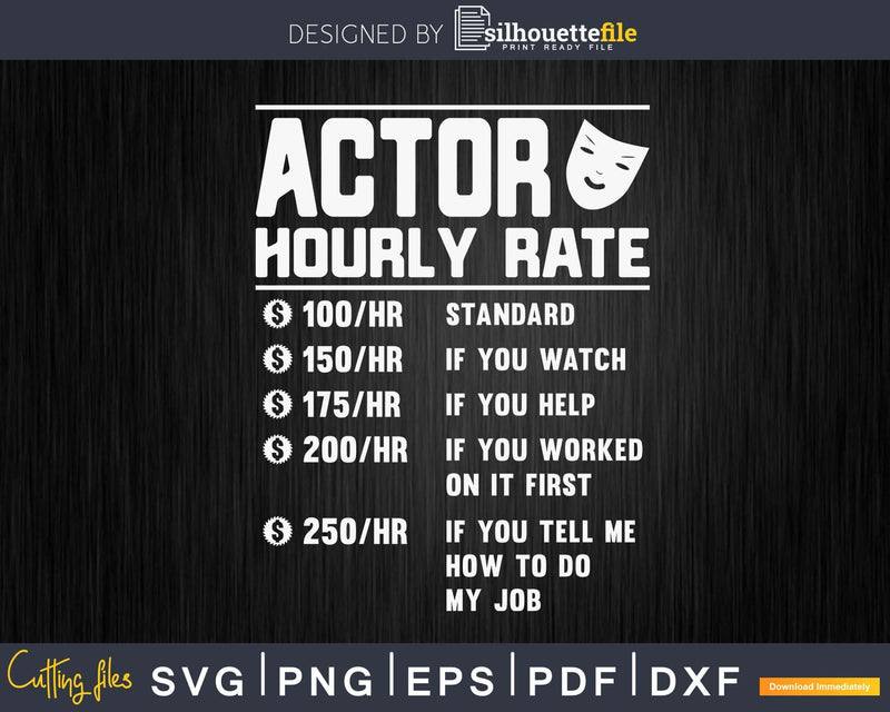 Actor Hourly Rate Funny Svg Png Cricut Cut Files