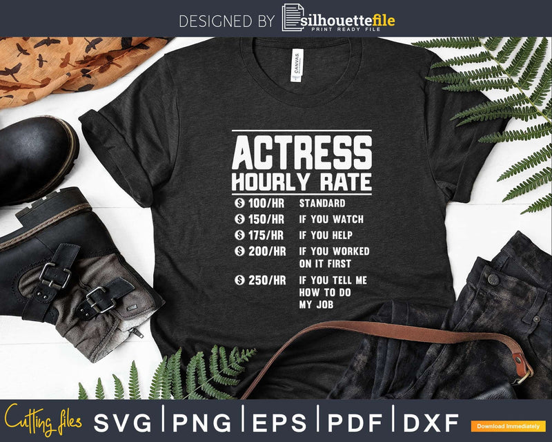 Actress Hourly Rate Funny Svg Png Cricut Cut Files