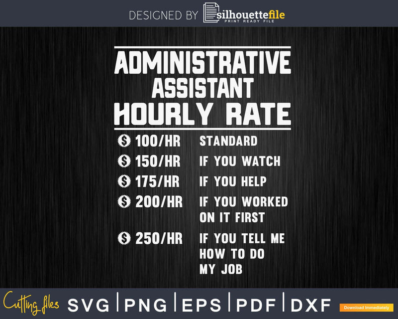 Administrative Assistant Hourly Rate Funny Svg Png Cricut