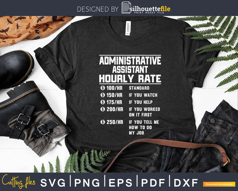 Administrative Assistant Hourly Rate Funny Svg Png Cricut