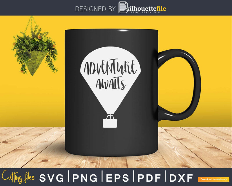 Adventure awaits air balloon svg design printable cut file